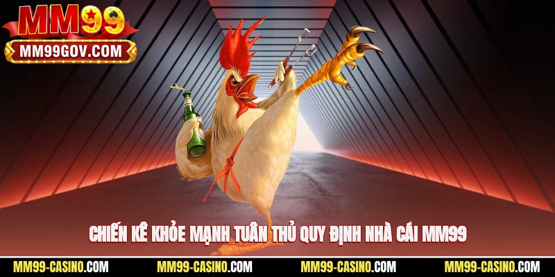 Chiến kê khỏe mạnh, tuân thủ quy định nhà cái MM99