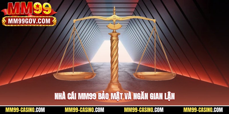 Nhà cái MM99 bảo mật và ngăn gian lận